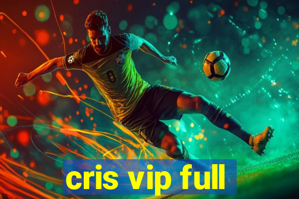 cris vip full